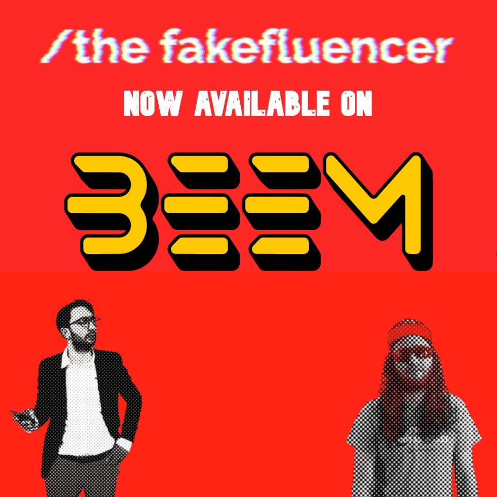 The Fakefluencer is now on&nbsp;Beem